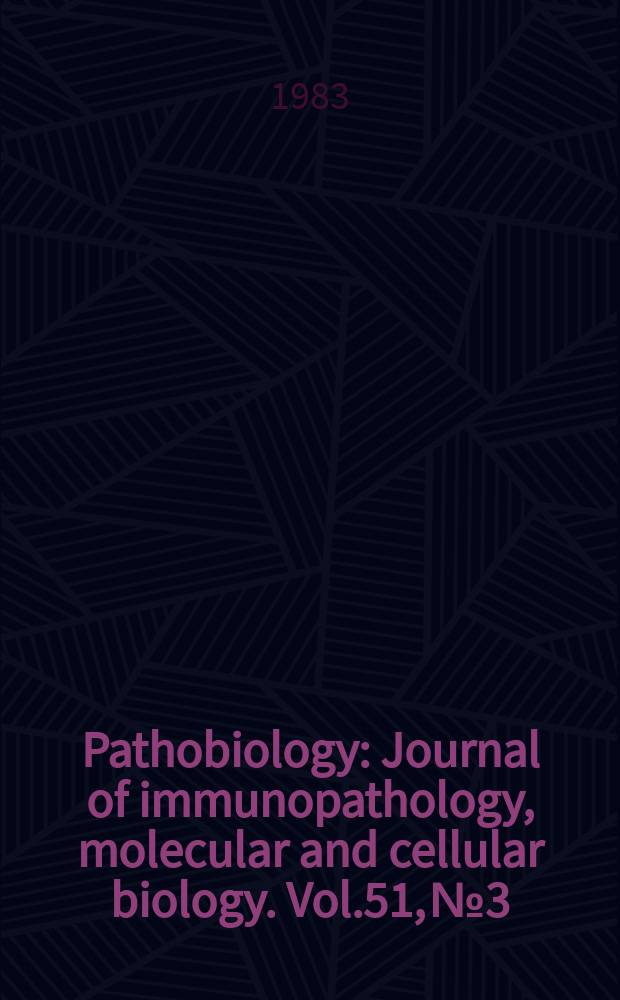 Pathobiology : Journal of immunopathology, molecular and cellular biology. Vol.51, №3