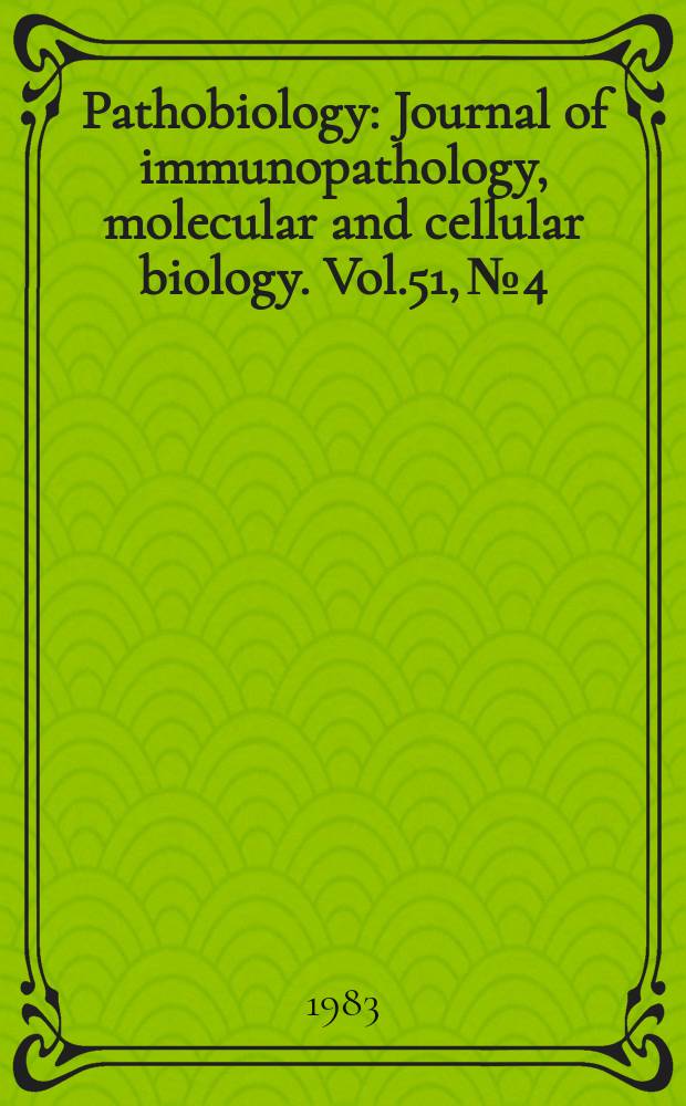 Pathobiology : Journal of immunopathology, molecular and cellular biology. Vol.51, №4