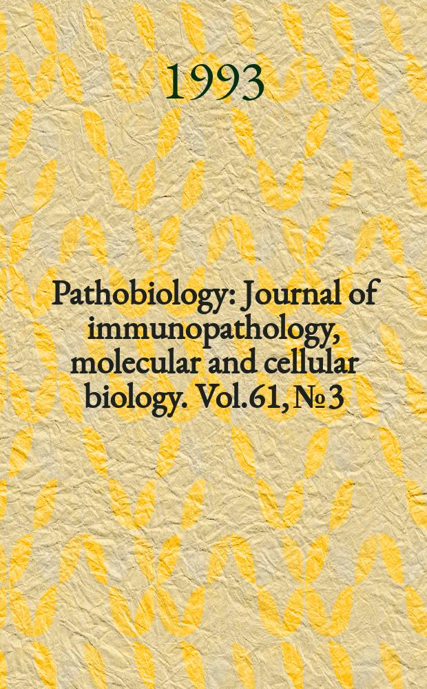 Pathobiology : Journal of immunopathology, molecular and cellular biology. Vol.61, №3