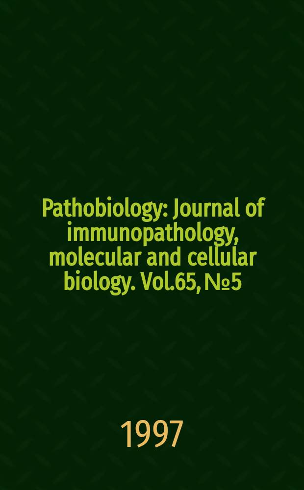 Pathobiology : Journal of immunopathology, molecular and cellular biology. Vol.65, №5