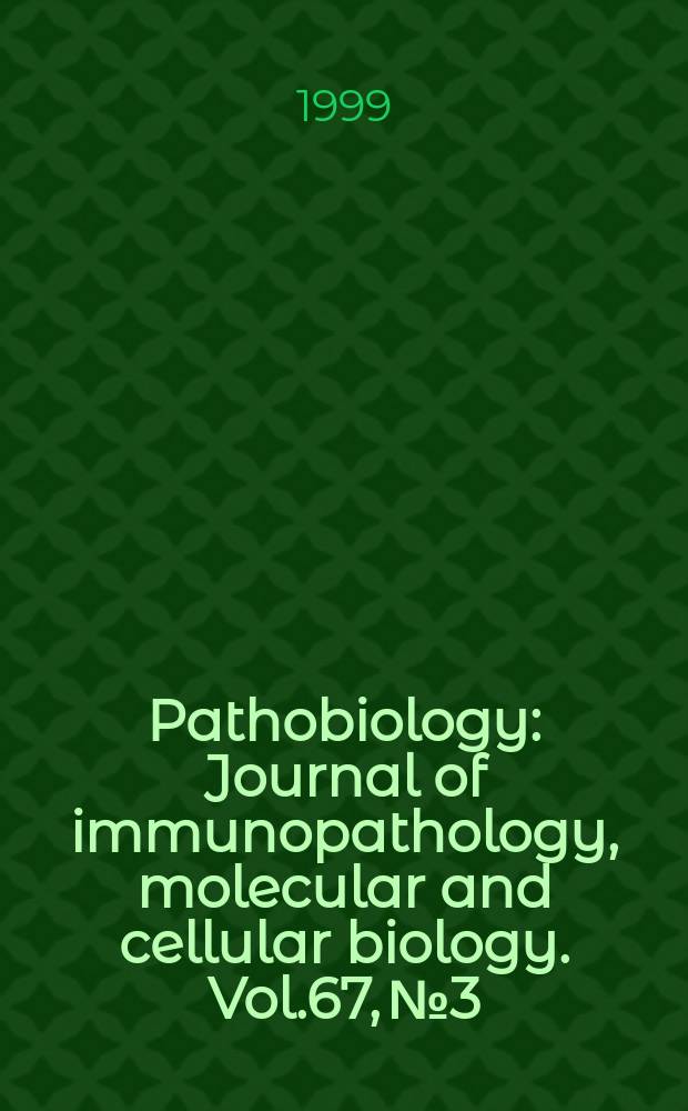 Pathobiology : Journal of immunopathology, molecular and cellular biology. Vol.67, №3