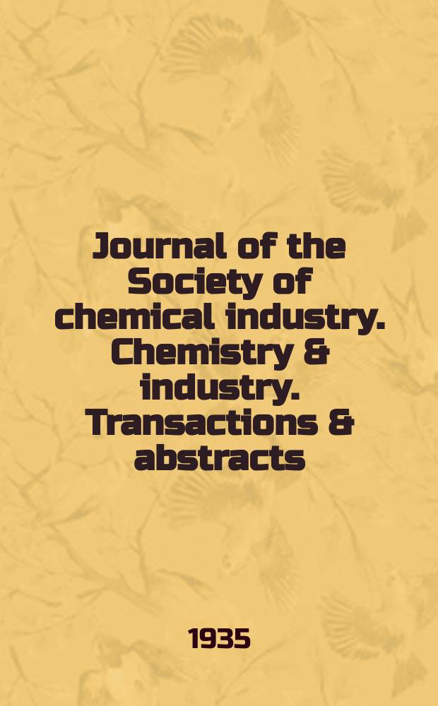 Journal of the Society of chemical industry. Chemistry & industry. Transactions & abstracts : The offic. organ of the Federal council of chemistry of the Institution of chem. engineers, of the Coke oven mangers assoc & of the Bureau of Chem. abstracts. Vol.54, №30