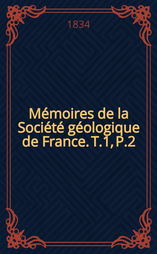 Mémoires de la Société géologique de France. T.1, P.2