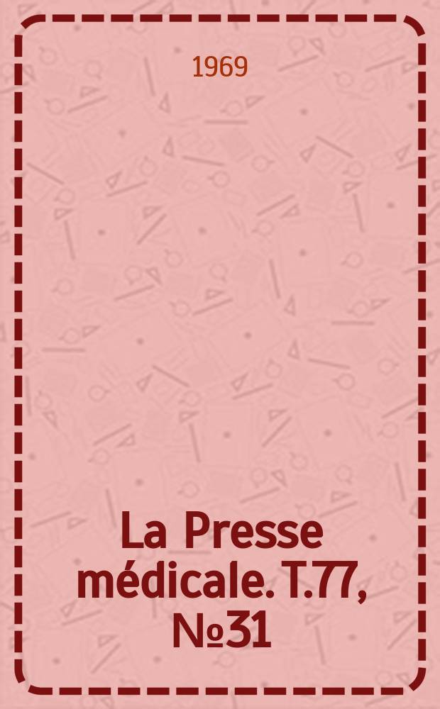 La Presse médicale. T.77, №31
