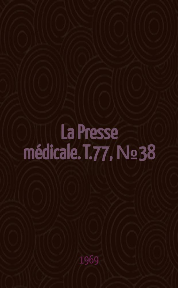 La Presse médicale. T.77, №38
