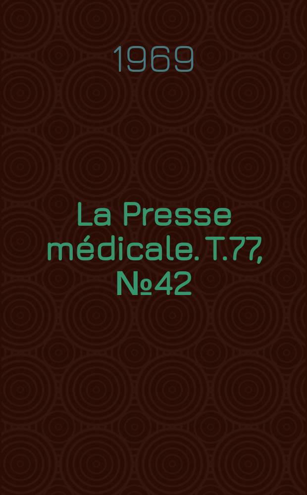La Presse médicale. T.77, №42