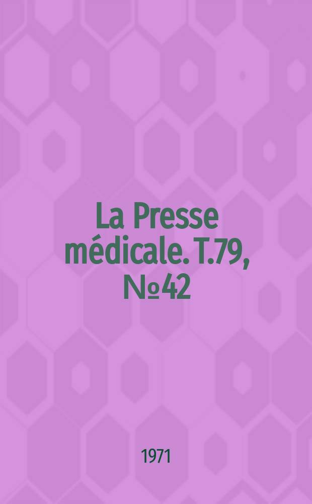 La Presse médicale. T.79, №42
