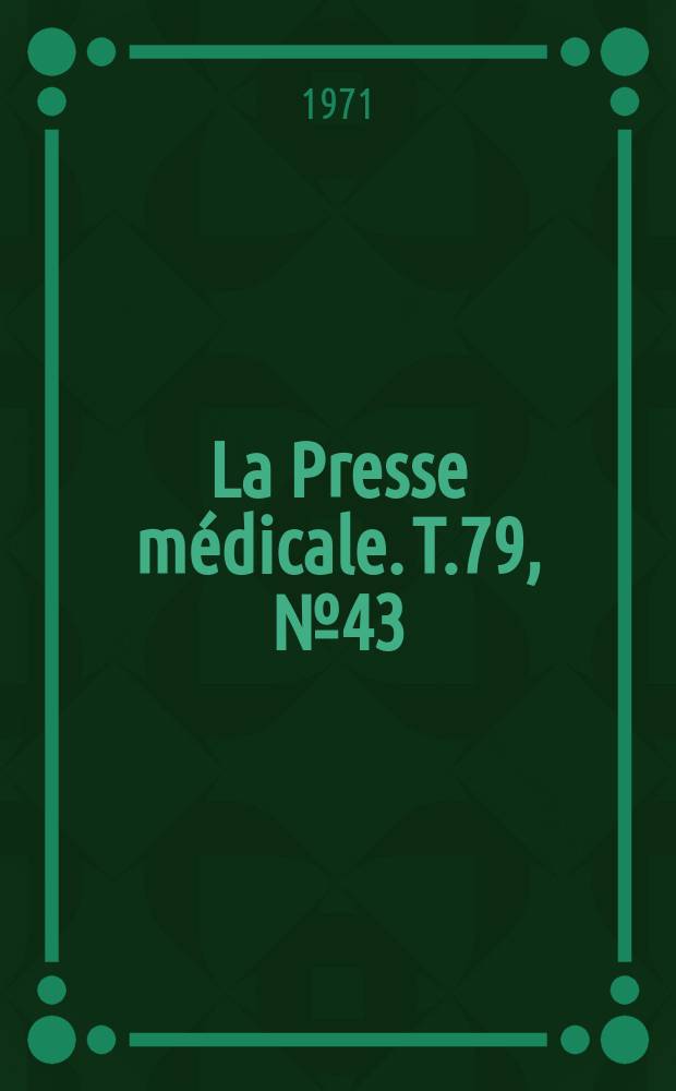 La Presse médicale. T.79, №43