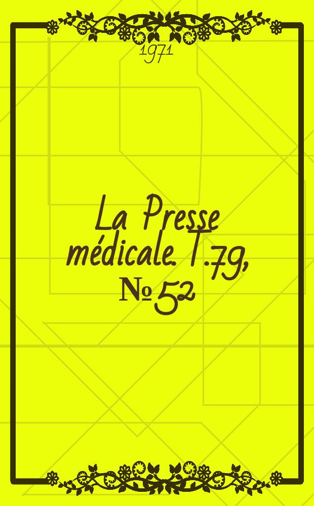 La Presse médicale. T.79, №52