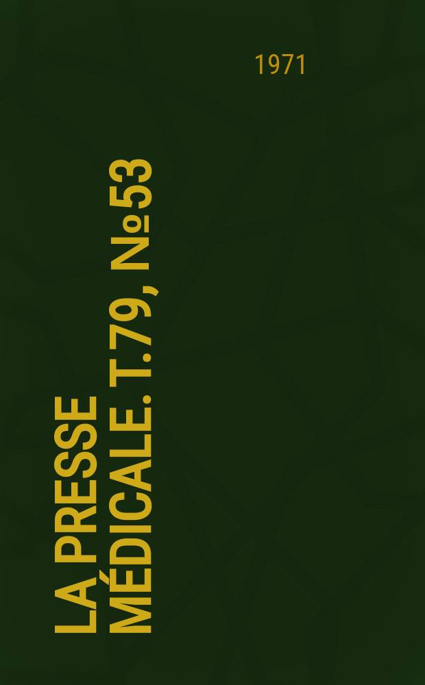 La Presse m&eacute;dicale. T.79, №53