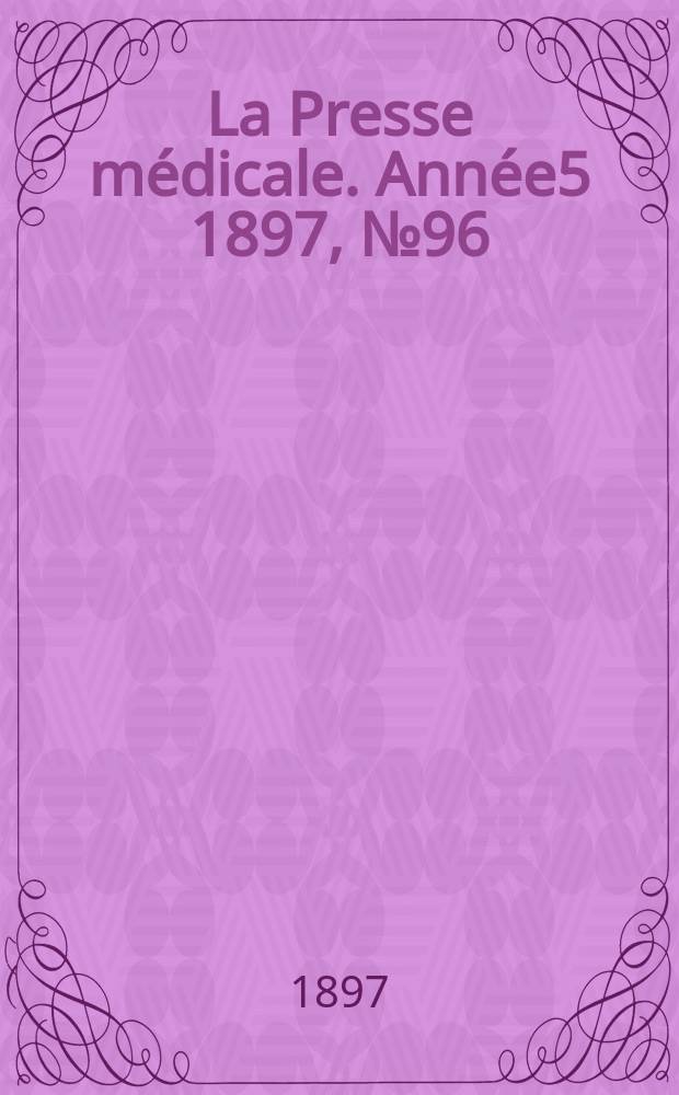 La Presse médicale. Année5 1897, №96
