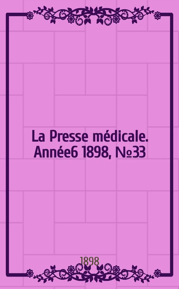 La Presse médicale. Année6 1898, №33