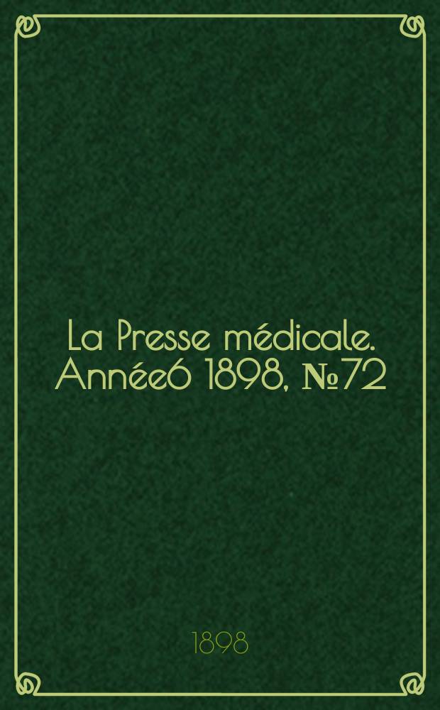 La Presse médicale. Année6 1898, №72