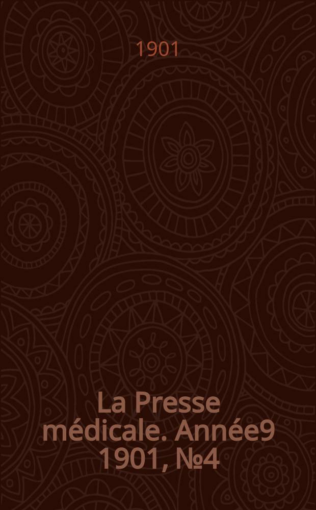 La Presse médicale. Année9 1901, №4