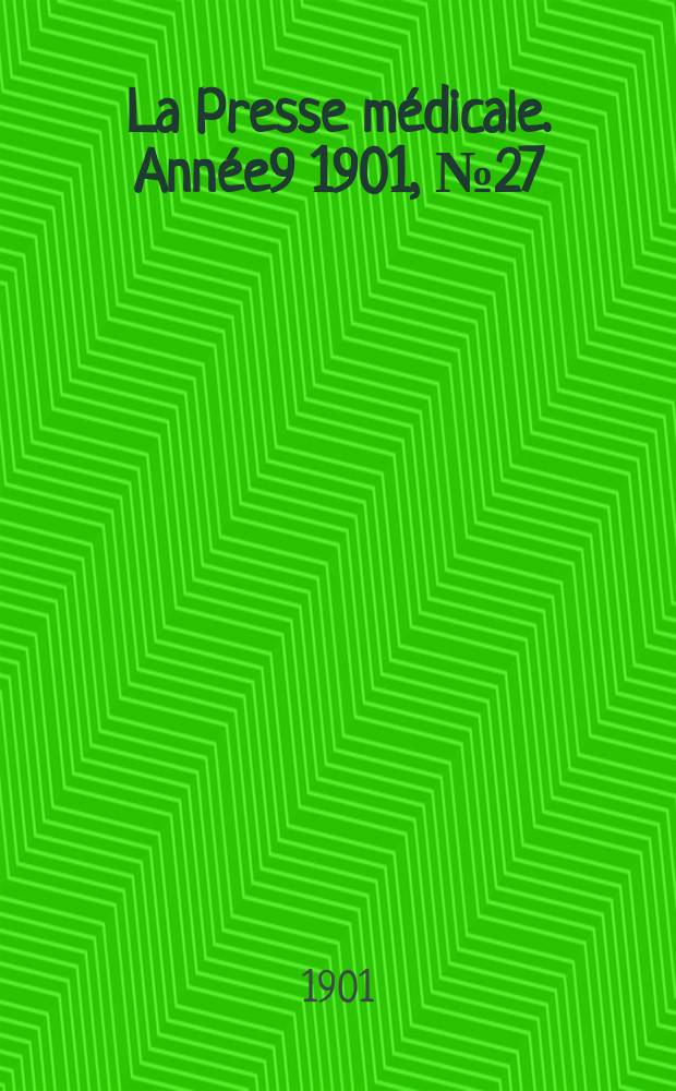 La Presse médicale. Année9 1901, №27