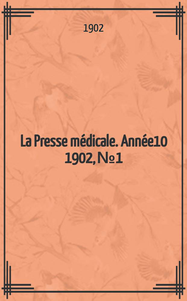 La Presse médicale. Année10 1902, №1
