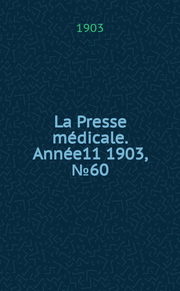 La Presse médicale. Année11 1903, №60