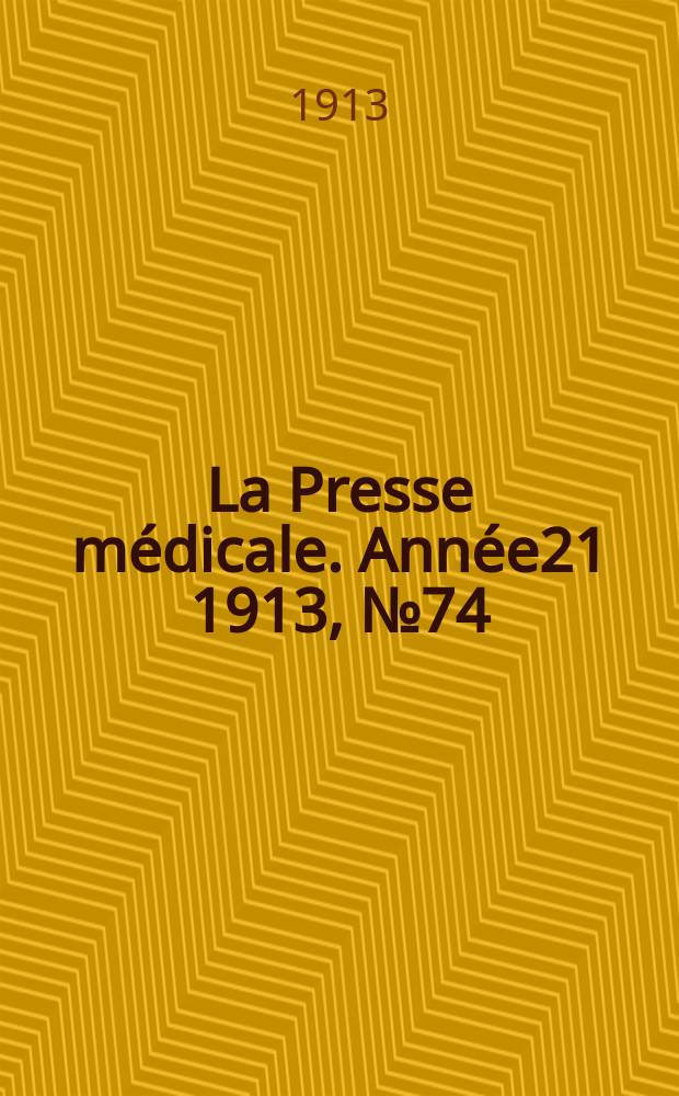 La Presse médicale. Année21 1913, №74