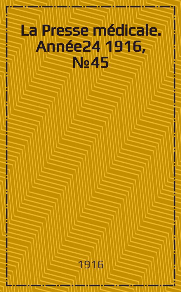 La Presse médicale. Année24 1916, №45