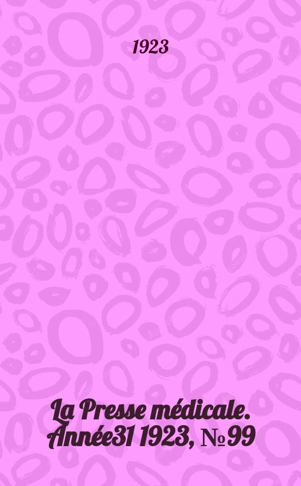 La Presse médicale. Année31 1923, №99