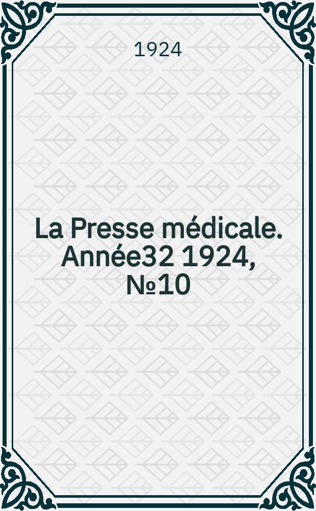 La Presse médicale. Année32 1924, №10