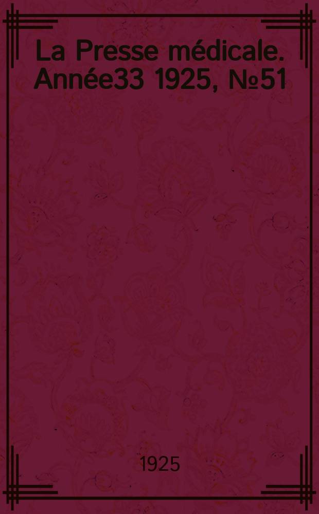 La Presse médicale. Année33 1925, №51