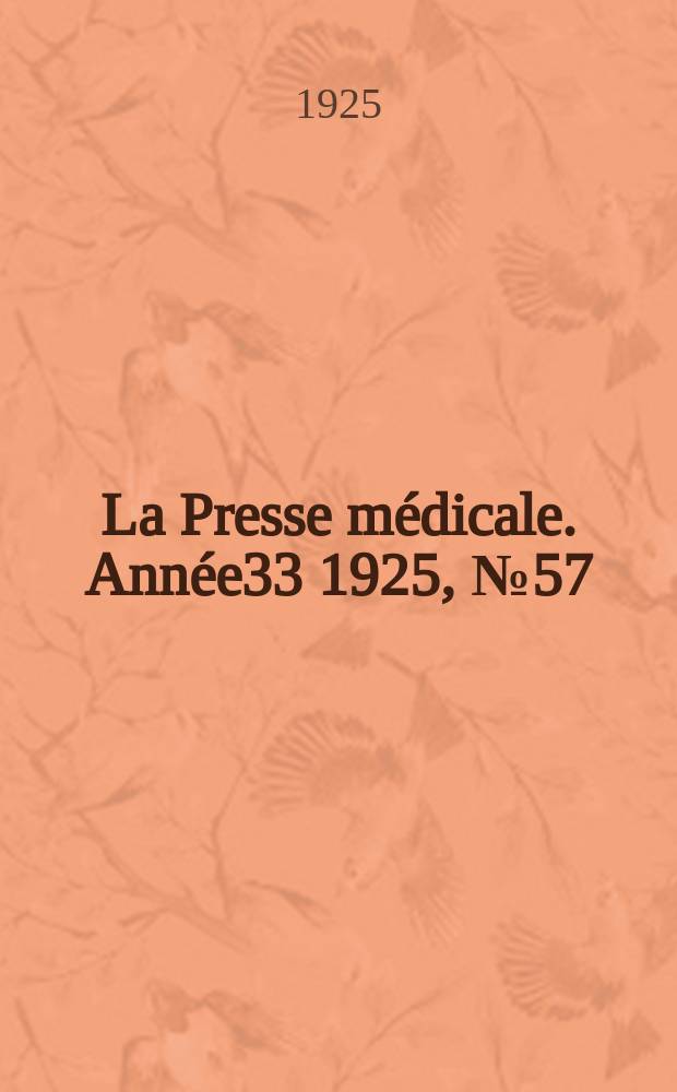 La Presse médicale. Année33 1925, №57