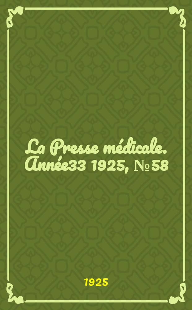 La Presse médicale. Année33 1925, №58