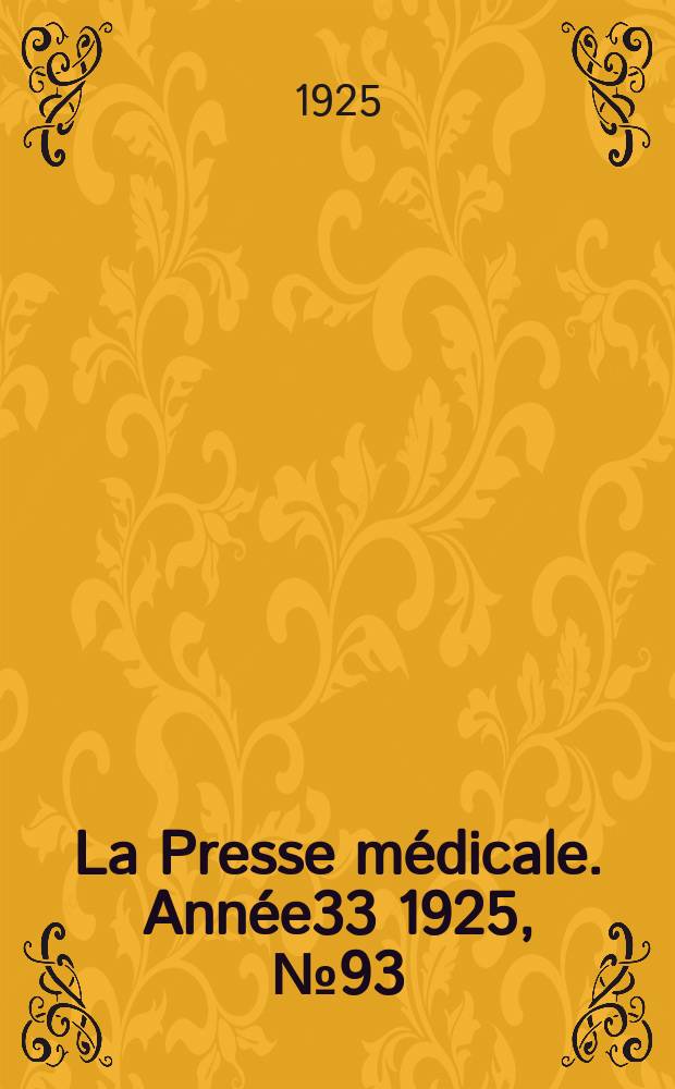 La Presse médicale. Année33 1925, №93