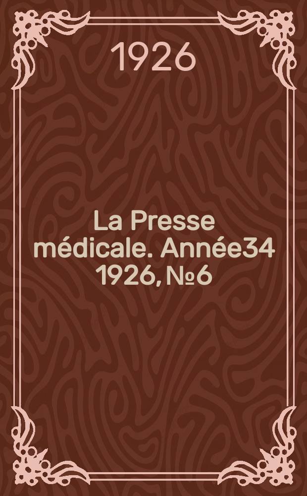 La Presse médicale. Année34 1926, №6