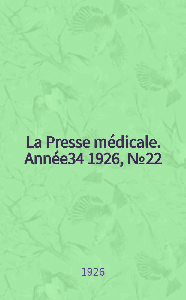 La Presse médicale. Année34 1926, №22