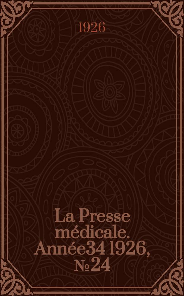La Presse médicale. Année34 1926, №24