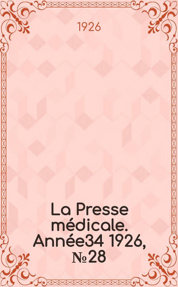 La Presse médicale. Année34 1926, №28