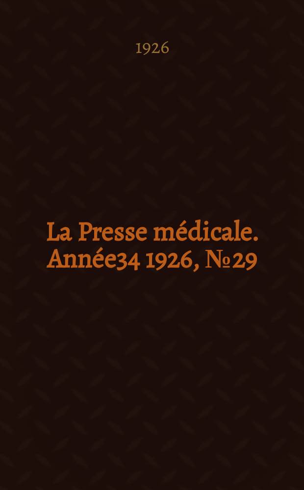 La Presse médicale. Année34 1926, №29