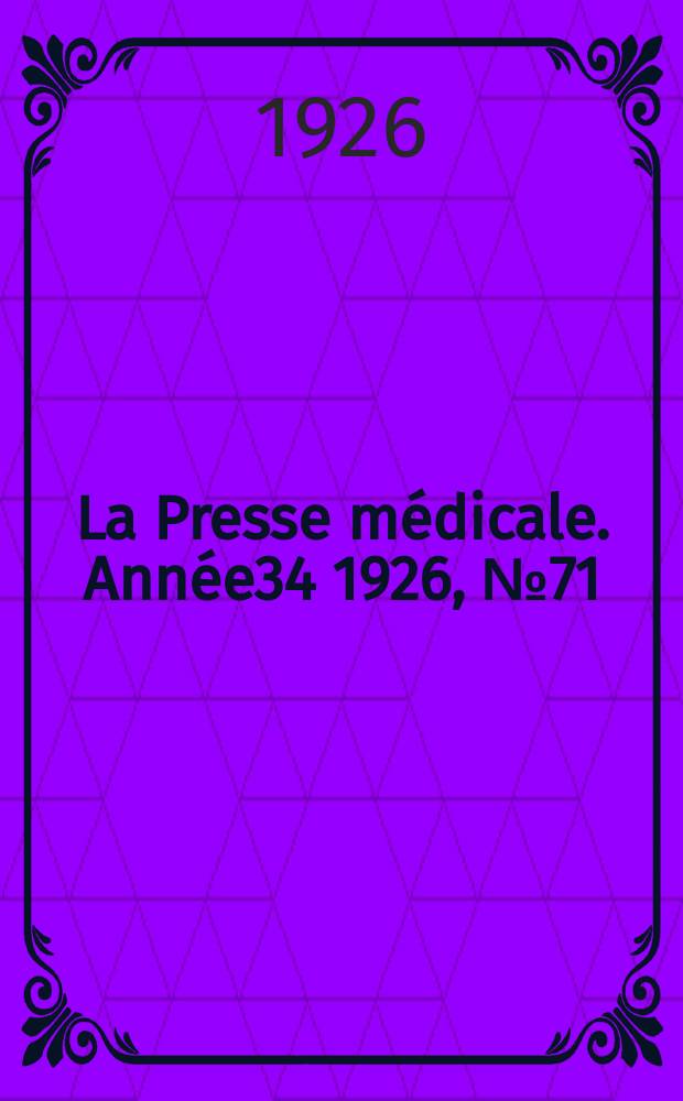 La Presse médicale. Année34 1926, №71