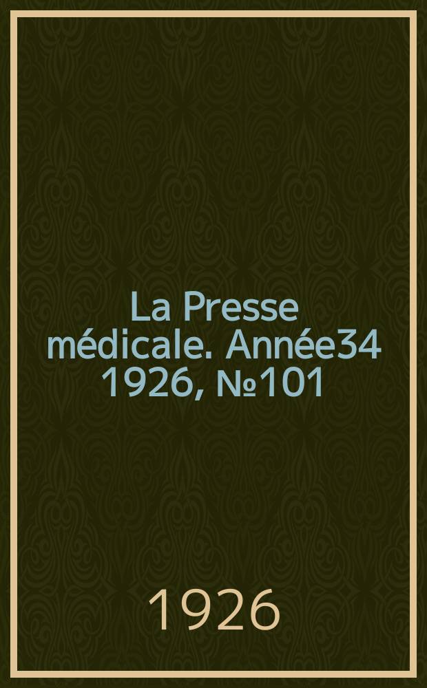 La Presse médicale. Année34 1926, №101