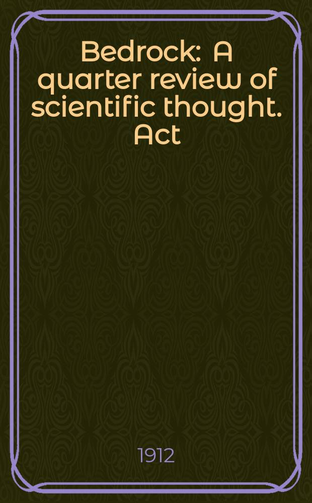 Bedrock : A quarter review of scientific thought. Act