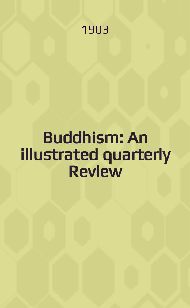 Buddhism : An illustrated quarterly Review