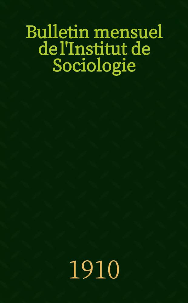 Bulletin mensuel de l'Institut de Sociologie