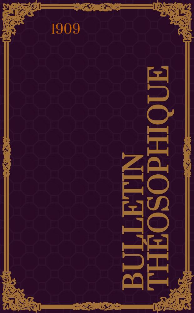 Bulletin Théosophique : Organ mensuel de la Société Théosoph. de France