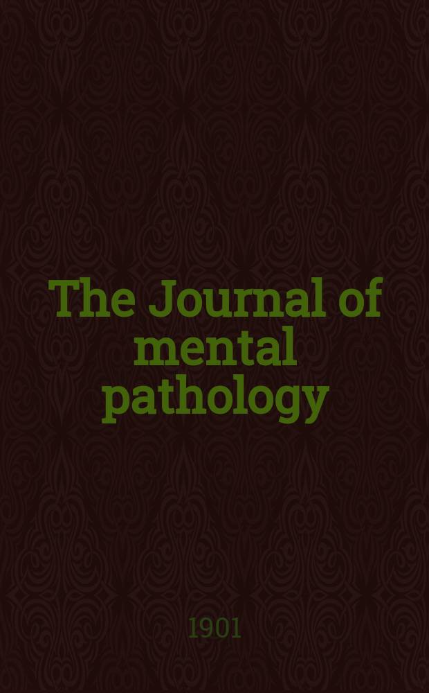 The Journal of mental pathology : Edited by Louise G. Rabinavitah
