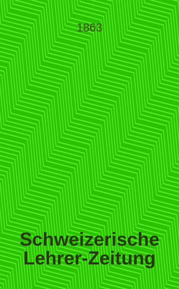 Schweizerische Lehrer-Zeitung : Organ des schweizerischen Lehrervereins