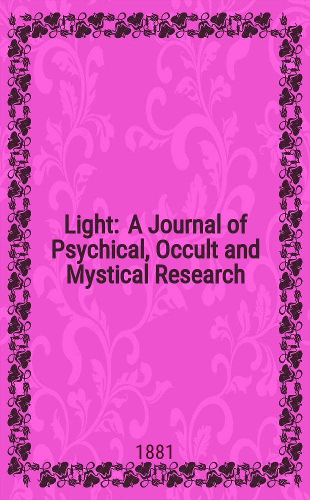 Light : A Journal of Psychical, Occult and Mystical Research