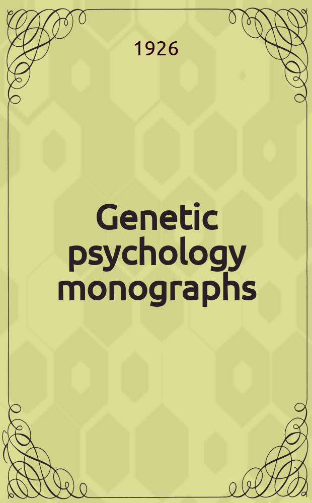 Genetic psychology monographs : Child behavior, animal behavior, and problems of aging