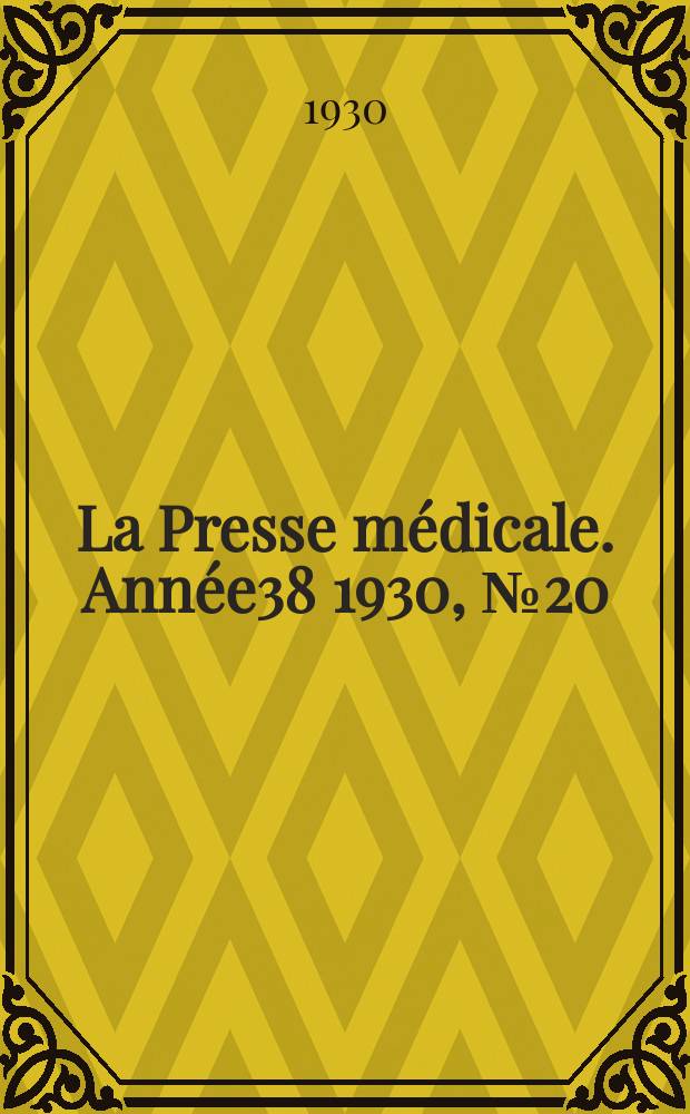 La Presse médicale. Année38 1930, №20