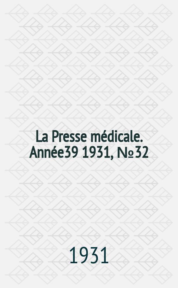 La Presse médicale. Année39 1931, №32