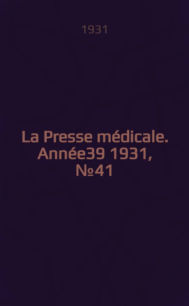 La Presse médicale. Année39 1931, №41