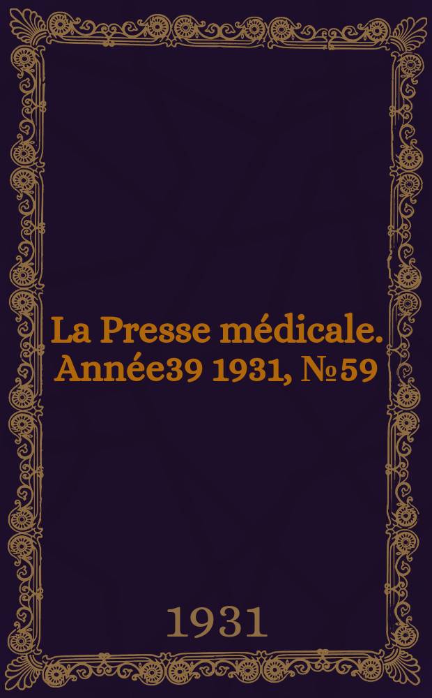 La Presse médicale. Année39 1931, №59