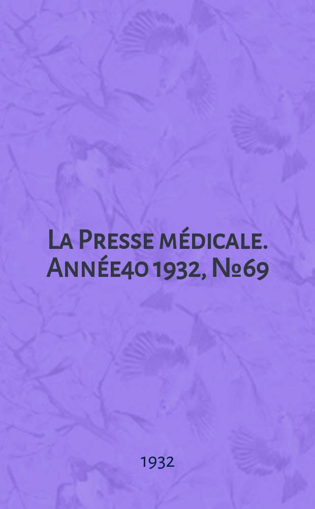 La Presse médicale. Année40 1932, №69