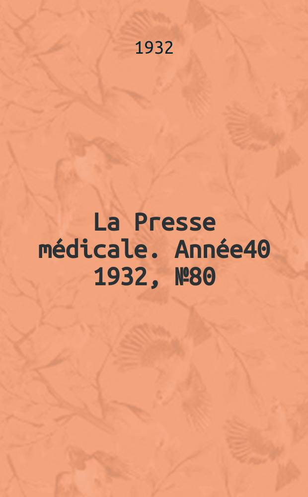 La Presse médicale. Année40 1932, №80